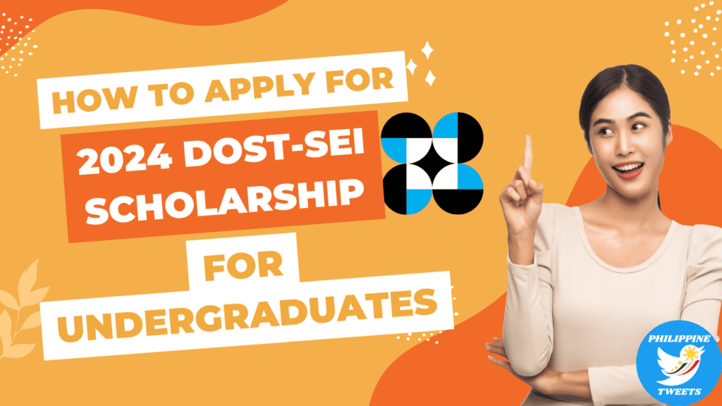 Empower Your Future: 2024 DOST-SEI Undergraduate Scholarship Applications Open Now! 1 2024 DOST-SEI Undergraduate Scholarship