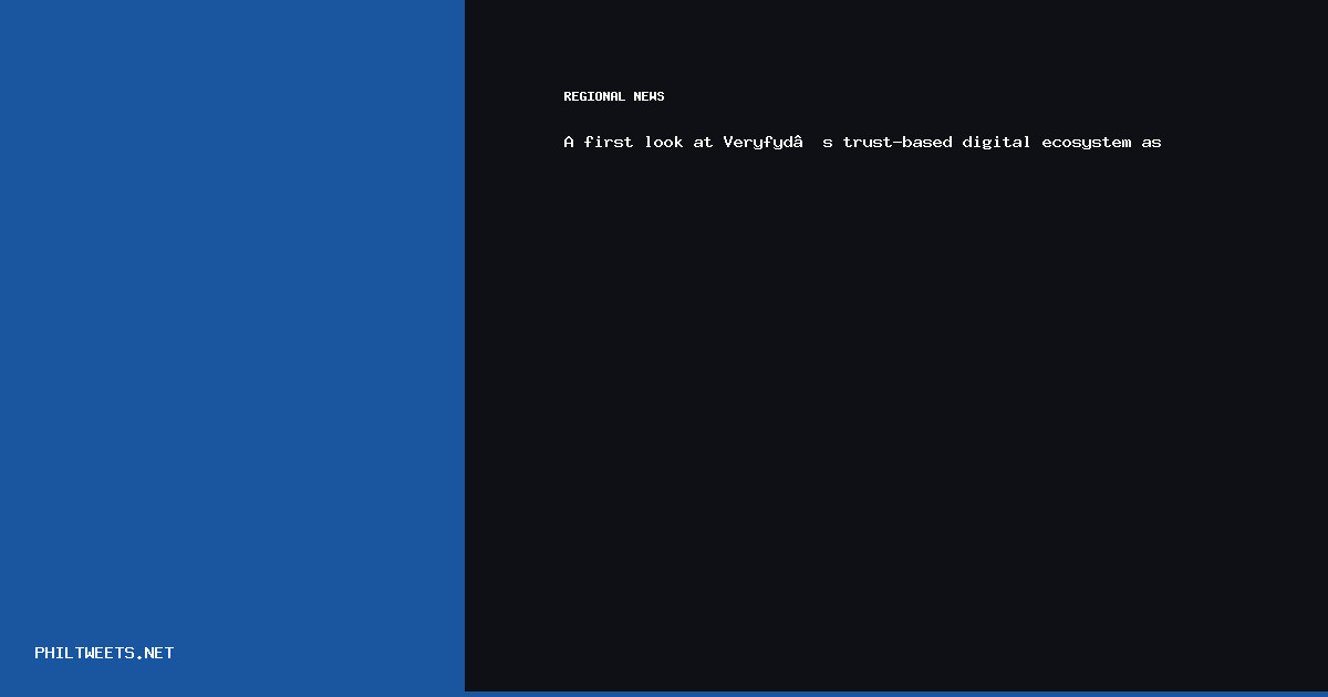 First Look Veryfyds — A first look at Veryfyd’s trust-based digital ecosystem | PhilTweets