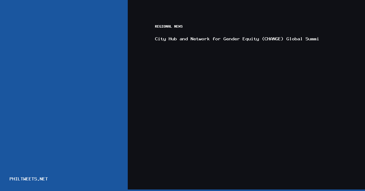 City Hub Network — City Hub and Network for Gender Equity (CHANGE) | PhilTweets