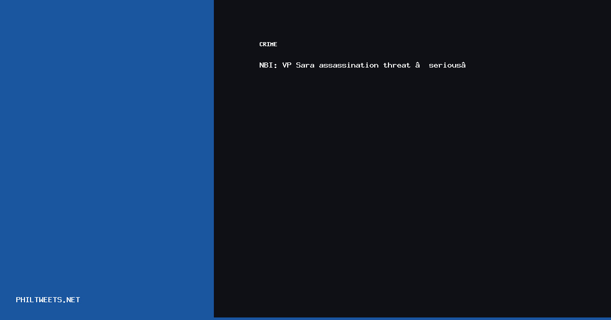 Nbi Sara Assassination — NBI: VP Sara assassination threat ‘serious’ | PhilTweets